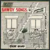 Oscar Brand - Bawdy Songs & Backroom Ballads - Volume 4